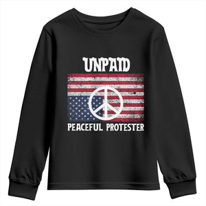 Unpaid Peaceful Protester Youth Sweatshirt Peace Sign Anti War Patriotic US Flag TS14 Black Print Your Wear