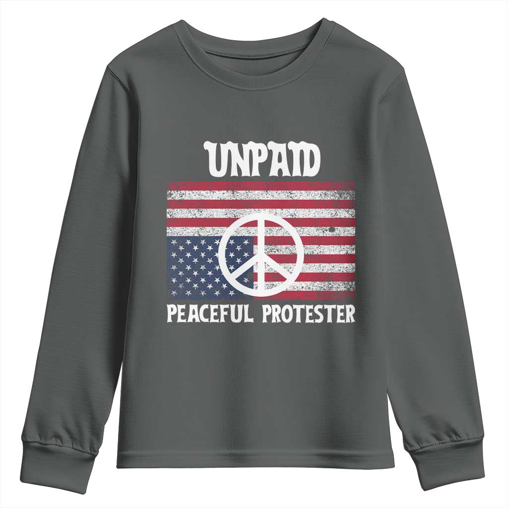 Unpaid Peaceful Protester Youth Sweatshirt Peace Sign Anti War Patriotic US Flag TS14 Dark Heather Print Your Wear