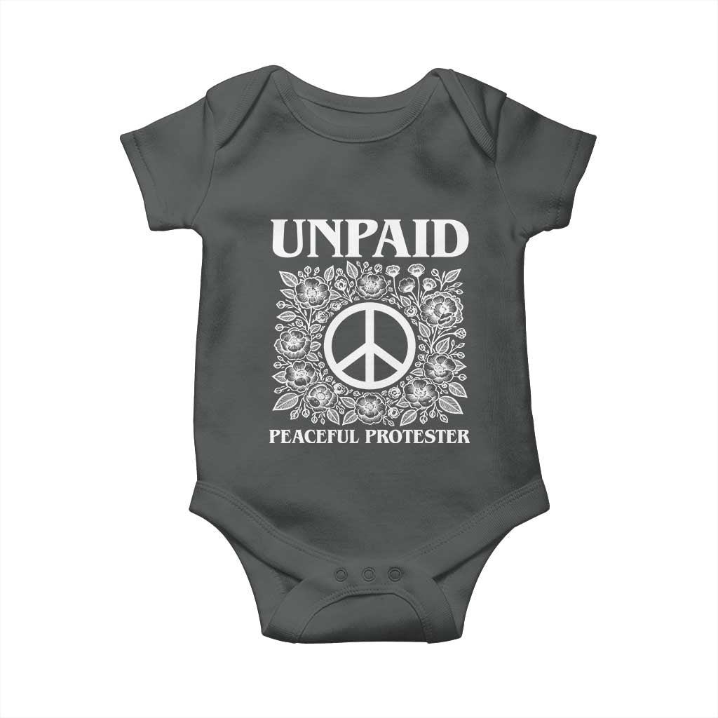 Unpaid Peaceful Protester Baby Onesie Political Demonstration TS14 Dark Heather Print Your Wear