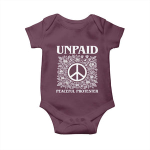 Unpaid Peaceful Protester Baby Onesie Political Demonstration TS14 Maroon Print Your Wear
