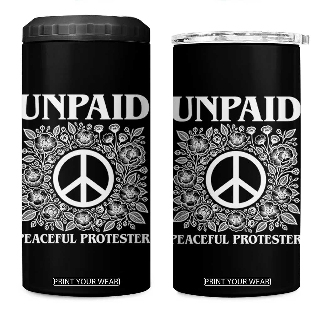 Unpaid Peaceful Protester 4 in 1 Can Cooler Tumbler Political Demonstration TS14 One Size: 16 oz Black Print Your Wear
