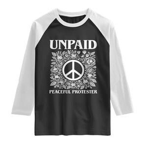 Unpaid Peaceful Protester Raglan Shirt Political Demonstration TS14 Black White Print Your Wear