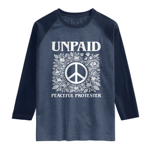 Unpaid Peaceful Protester Raglan Shirt Political Demonstration TS14 Heather Denim Navy Print Your Wear