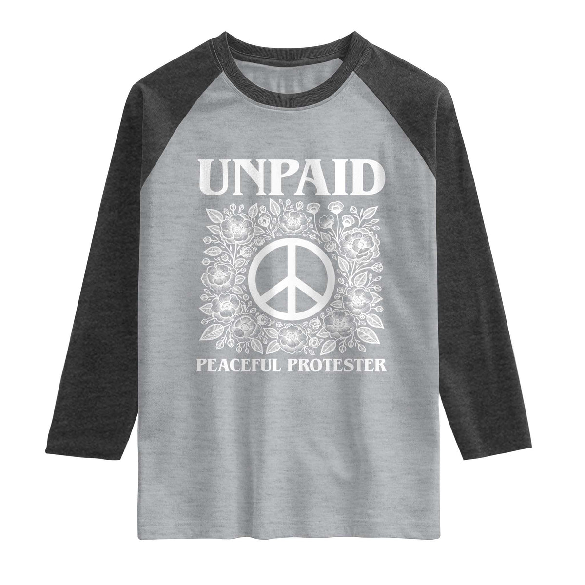 Unpaid Peaceful Protester Raglan Shirt Political Demonstration TS14 Heather Gray Heather Charcoal Print Your Wear