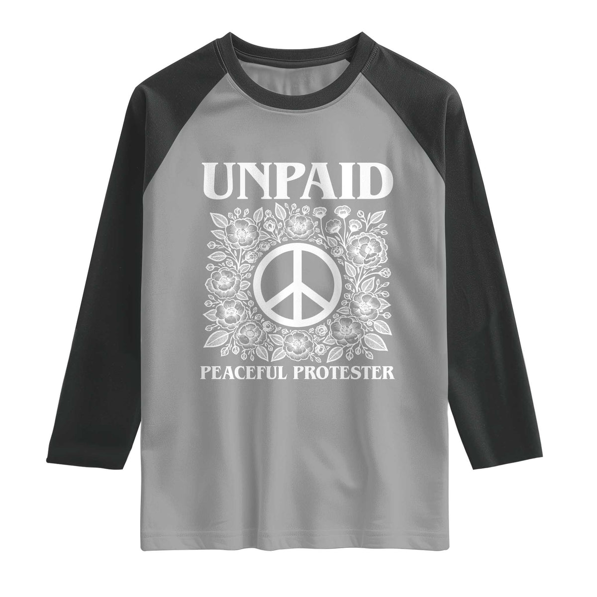 Unpaid Peaceful Protester Raglan Shirt Political Demonstration TS14 Sport Gray Black Print Your Wear