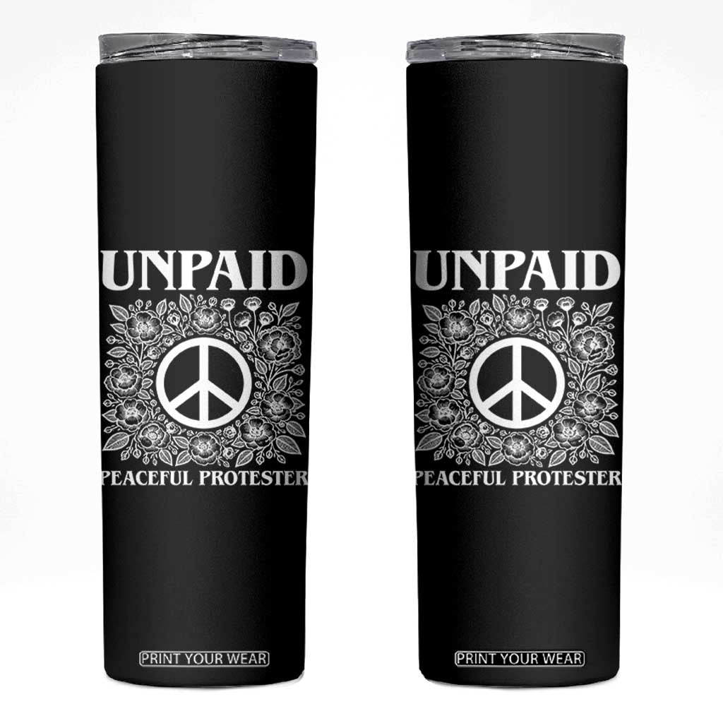 Unpaid Peaceful Protester Skinny Tumbler Political Demonstration TS14 Black Print Your Wear