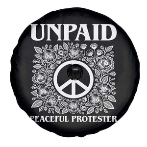 Unpaid Peaceful Protester Spare Tire Cover Political Demonstration TS14 Print Your Wear