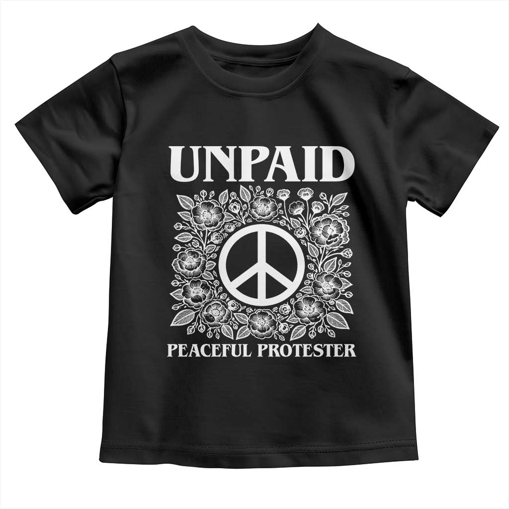 Unpaid Peaceful Protester Toddler T Shirt Political Demonstration TS14 Black Print Your Wear