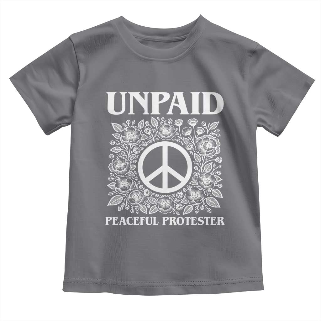 Unpaid Peaceful Protester Toddler T Shirt Political Demonstration TS14 Charcoal Print Your Wear