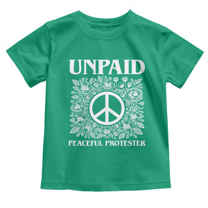 Unpaid Peaceful Protester Toddler T Shirt Political Demonstration TS14 Irish Green Print Your Wear