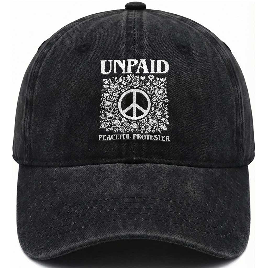 Unpaid Peaceful Protester Washed Cotton Baseball Cap Political Demonstration TS14 Print Your Wear