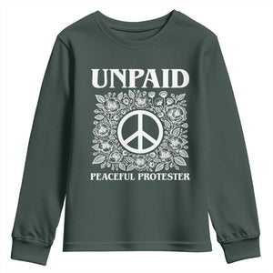 Unpaid Peaceful Protester Youth Sweatshirt Political Demonstration TS14 Dark Forest Green Print Your Wear