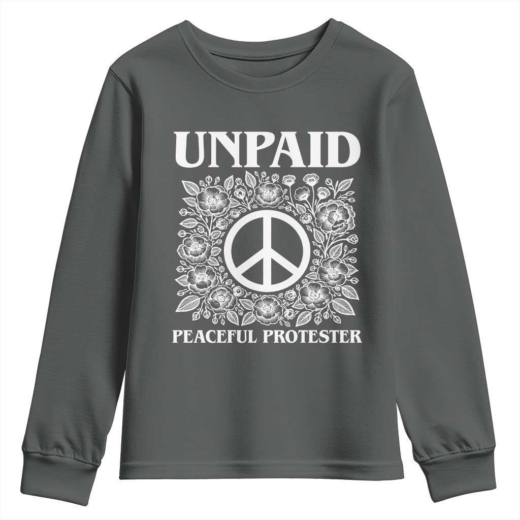Unpaid Peaceful Protester Youth Sweatshirt Political Demonstration TS14 Dark Heather Print Your Wear