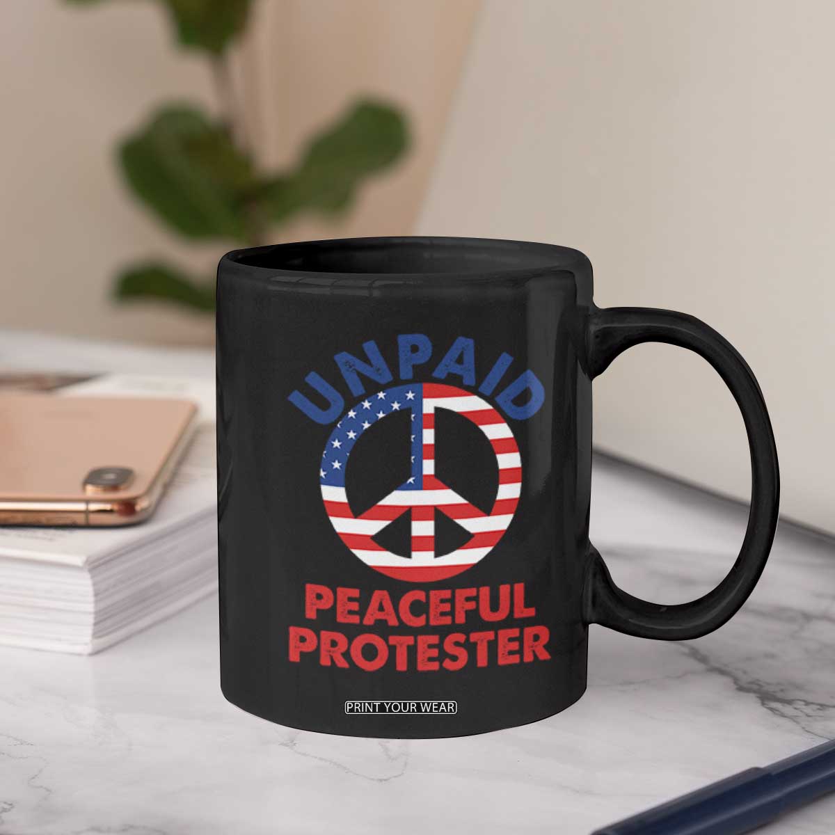 Unpaid Peaceful Protester Coffee Mug Peace Sign Patriotic US Flag Political Protest TS14 Print Your Wear