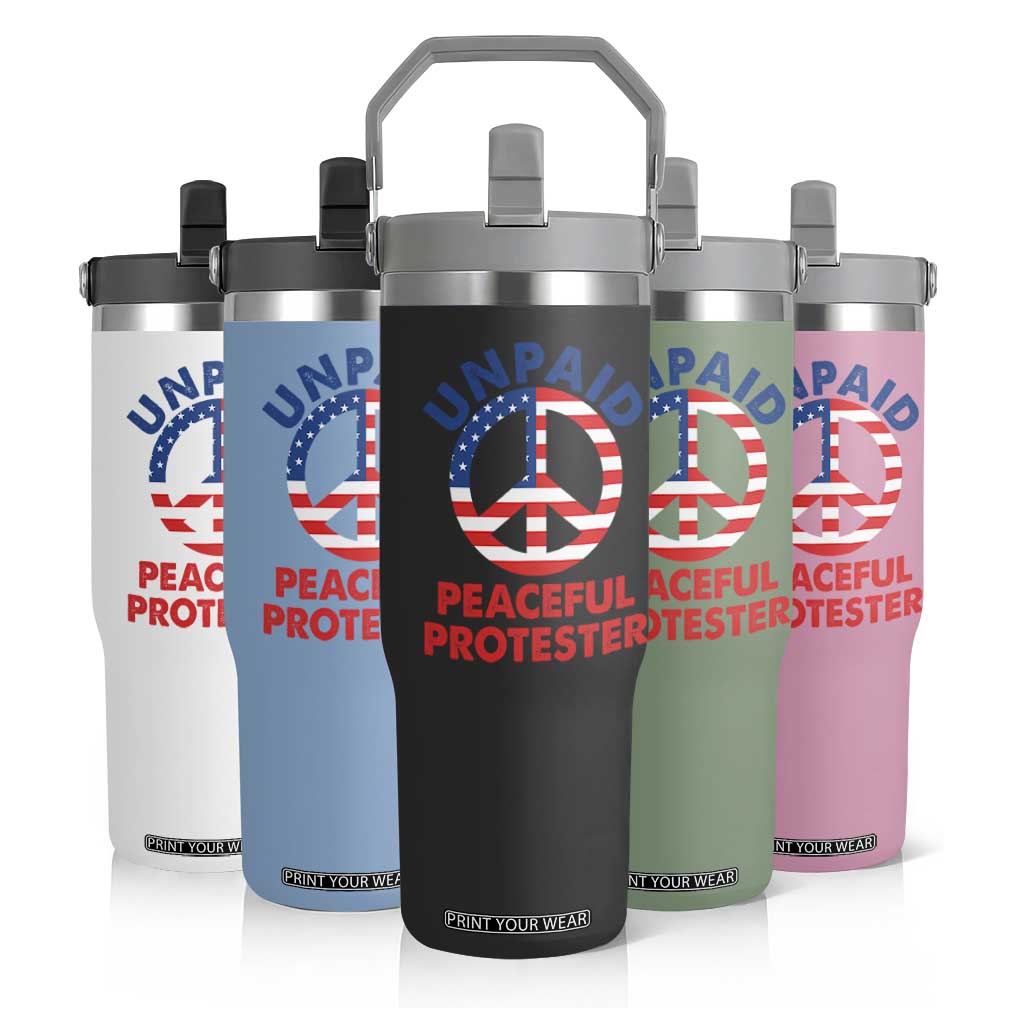 Unpaid Peaceful Protester Flip Straw Tumbler Peace Sign Patriotic US Flag Political Protest TS14 Print Your Wear