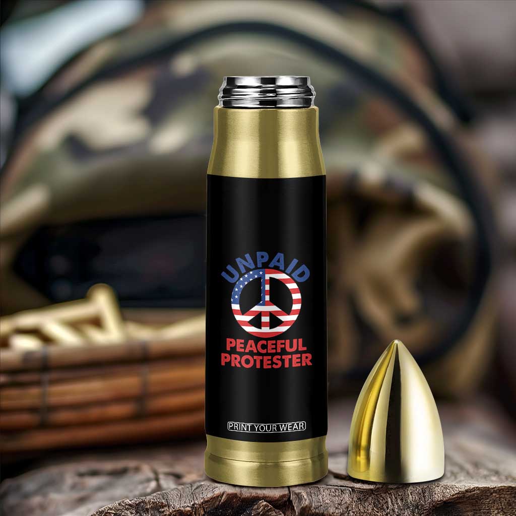 Unpaid Peaceful Protester Bullet Tumbler Peace Sign Patriotic US Flag Political Protest TS14 Print Your Wear