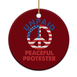 Unpaid Peaceful Protester Ceramic Ornament Peace Sign Patriotic US Flag Political Protest TS14 1pc Red Print Your Wear