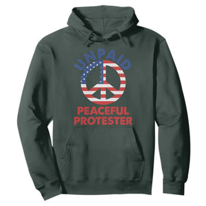 Unpaid Peaceful Protester Hoodie Peace Sign Patriotic US Flag Political Protest TS14 Dark Forest Green Print Your Wear