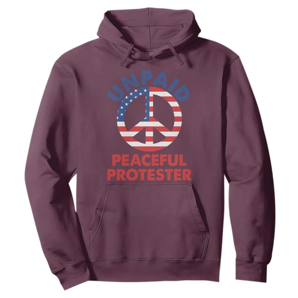 Unpaid Peaceful Protester Hoodie Peace Sign Patriotic US Flag Political Protest TS14 Maroon Print Your Wear