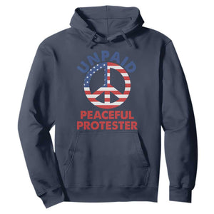 Unpaid Peaceful Protester Hoodie Peace Sign Patriotic US Flag Political Protest TS14 Navy Print Your Wear