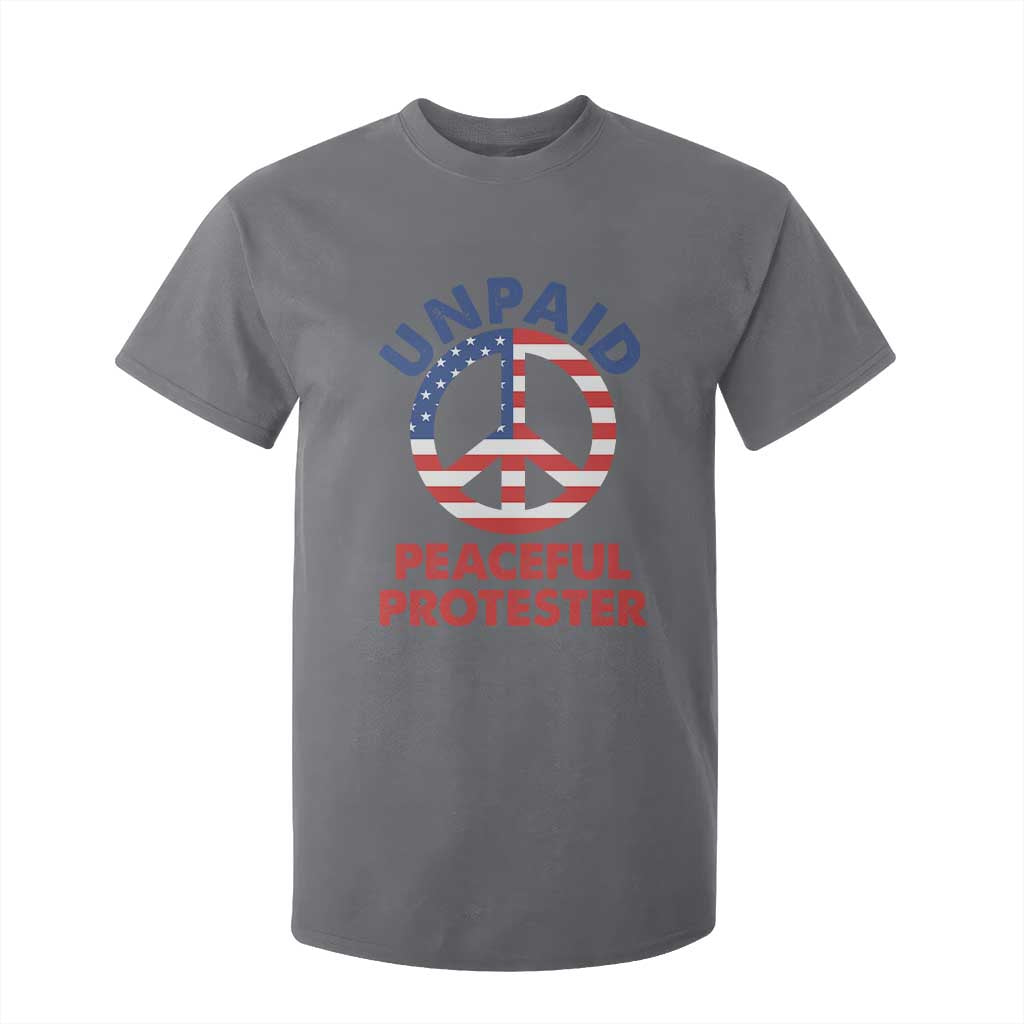 Unpaid Peaceful Protester T Shirt For Kid Peace Sign Patriotic US Flag Political Protest TS14 Charcoal Print Your Wear
