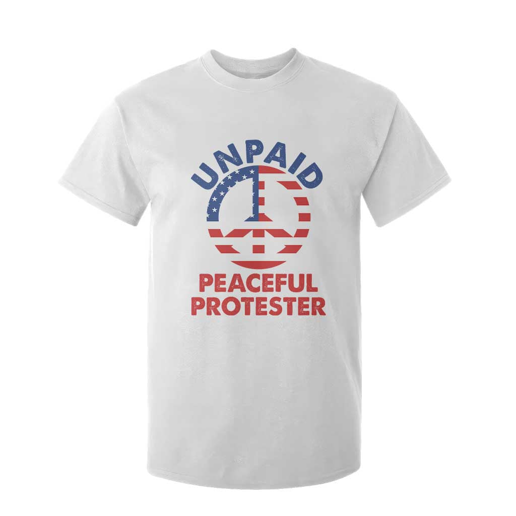 Unpaid Peaceful Protester T Shirt For Kid Peace Sign Patriotic US Flag Political Protest TS14 White Print Your Wear