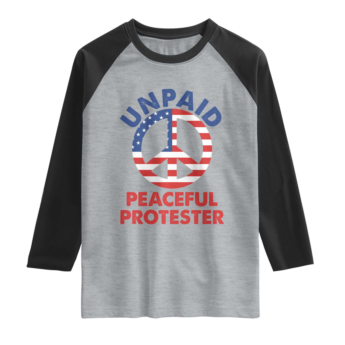 Unpaid Peaceful Protester Raglan Shirt Peace Sign Patriotic US Flag Political Protest TS14 Heather Gray Black Print Your Wear