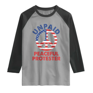 Unpaid Peaceful Protester Raglan Shirt Peace Sign Patriotic US Flag Political Protest TS14 Sport Gray Black Print Your Wear