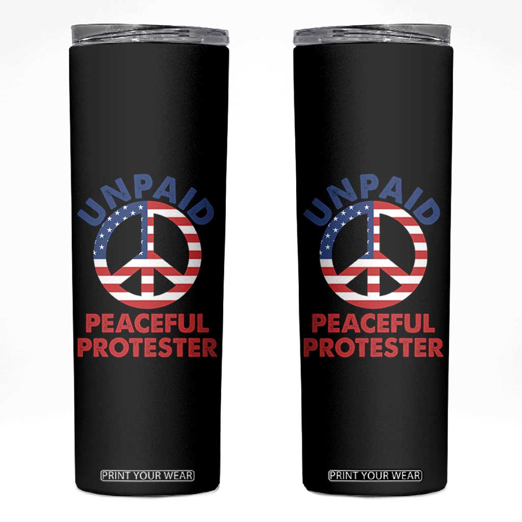 Unpaid Peaceful Protester Skinny Tumbler Peace Sign Patriotic US Flag Political Protest TS14 Black Print Your Wear
