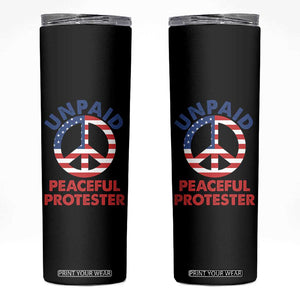 Unpaid Peaceful Protester Skinny Tumbler Peace Sign Patriotic US Flag Political Protest TS14 Black Print Your Wear