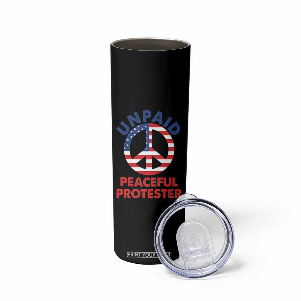 Unpaid Peaceful Protester Skinny Tumbler Peace Sign Patriotic US Flag Political Protest TS14 Print Your Wear