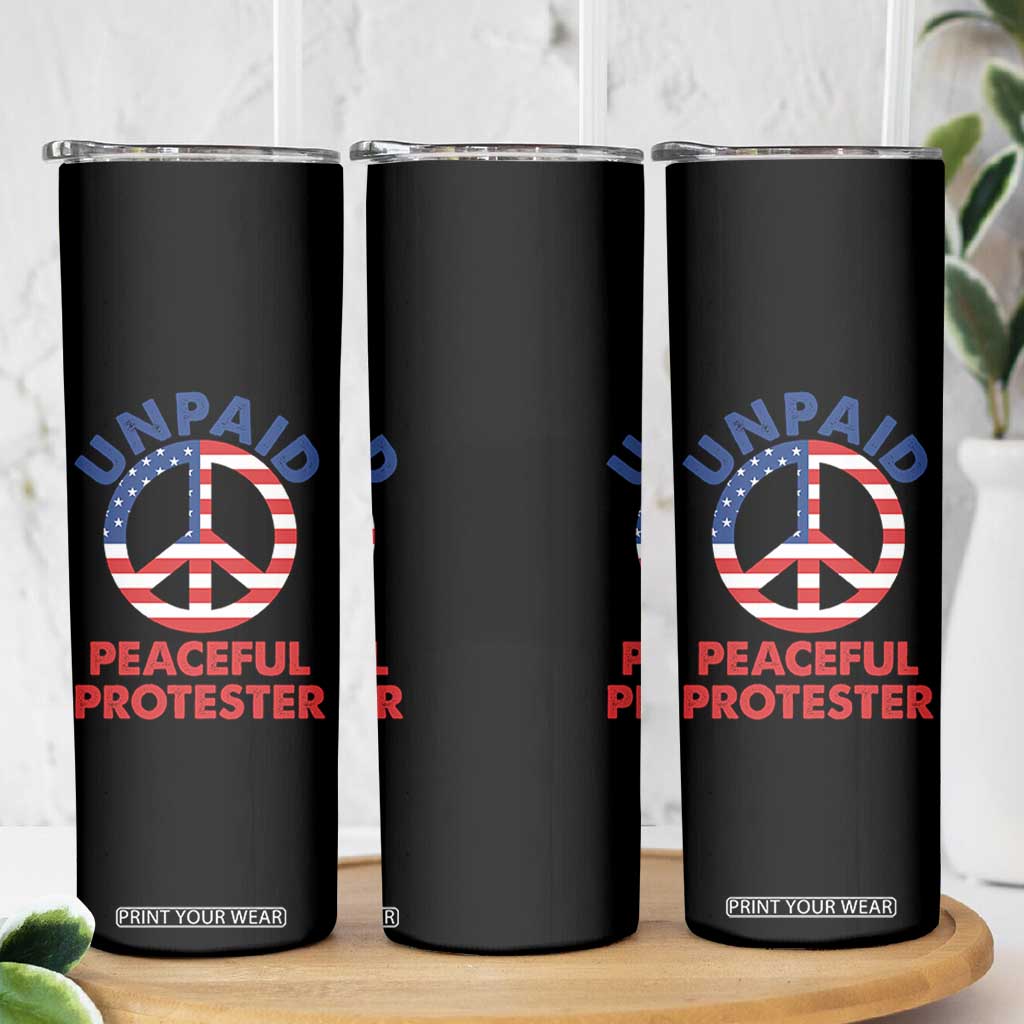 Unpaid Peaceful Protester Skinny Tumbler Peace Sign Patriotic US Flag Political Protest TS14 Print Your Wear