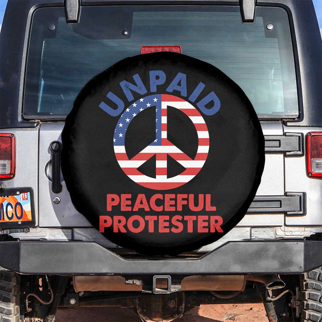 Unpaid Peaceful Protester Spare Tire Cover Peace Sign Patriotic US Flag Political Protest TS14 No hole Black Print Your Wear