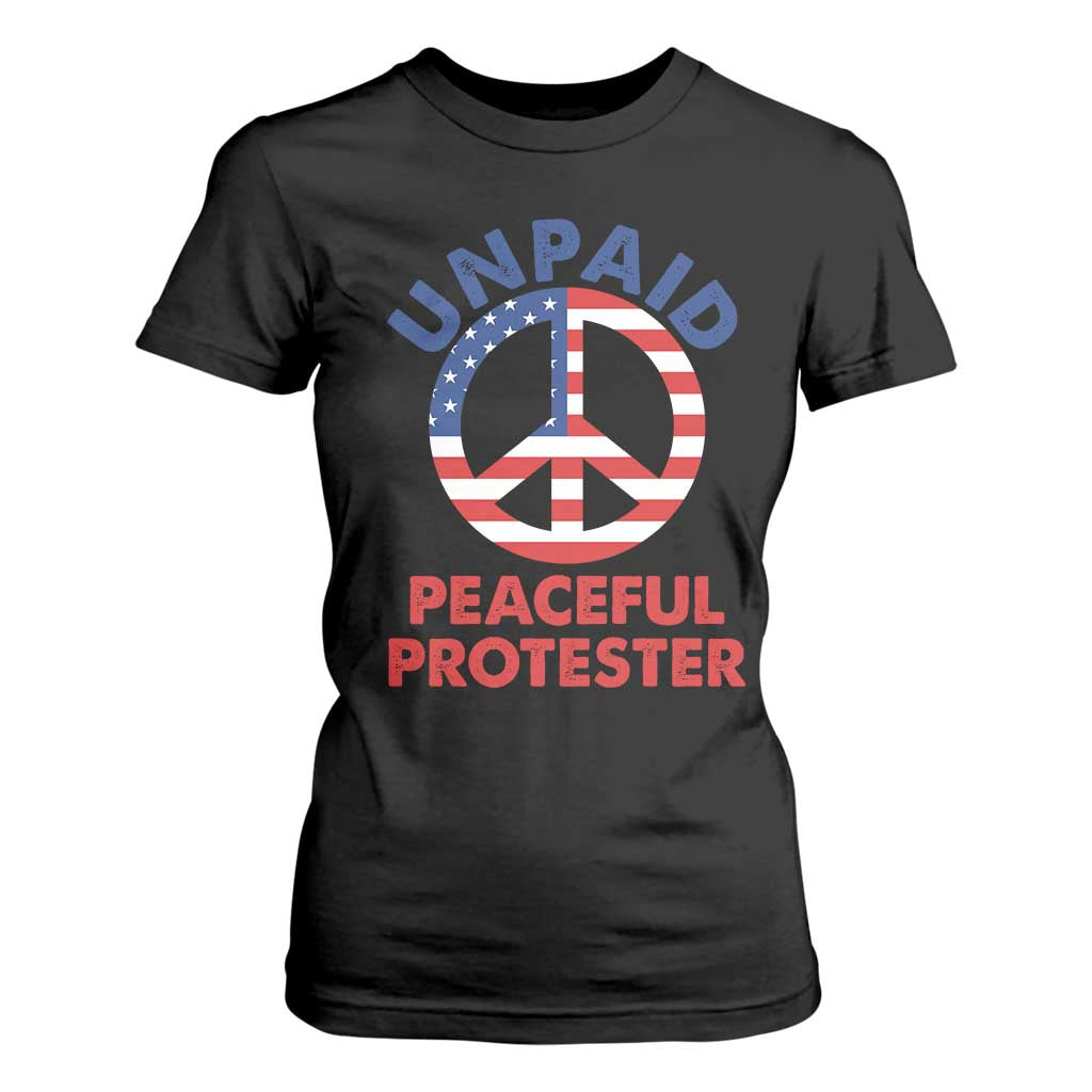 Unpaid Peaceful Protester T Shirt For Women Peace Sign Patriotic US Flag Political Protest TS14 Black Print Your Wear