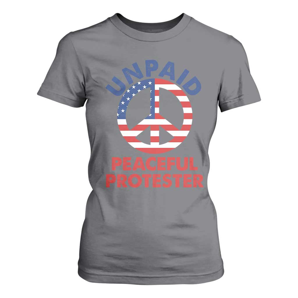 Unpaid Peaceful Protester T Shirt For Women Peace Sign Patriotic US Flag Political Protest TS14 Charcoal Print Your Wear