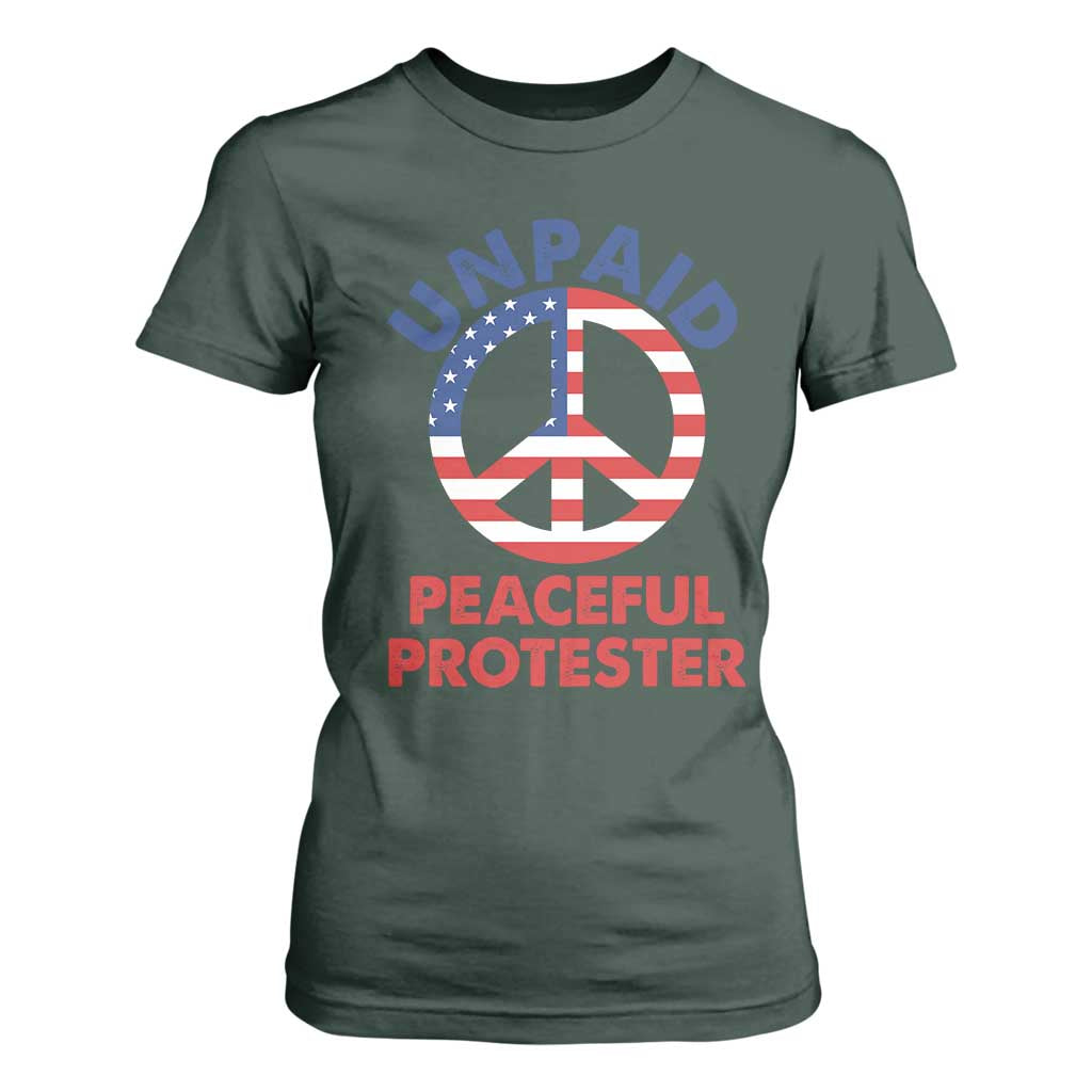 Unpaid Peaceful Protester T Shirt For Women Peace Sign Patriotic US Flag Political Protest TS14 Dark Forest Green Print Your Wear