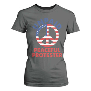 Unpaid Peaceful Protester T Shirt For Women Peace Sign Patriotic US Flag Political Protest TS14 Dark Heather Print Your Wear