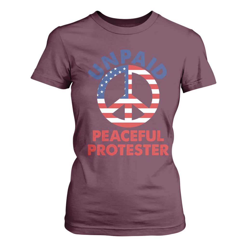 Unpaid Peaceful Protester T Shirt For Women Peace Sign Patriotic US Flag Political Protest TS14 Maroon Print Your Wear
