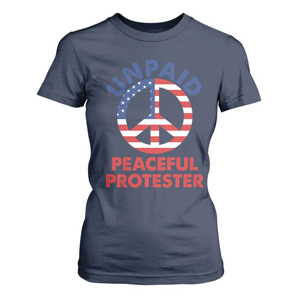 Unpaid Peaceful Protester T Shirt For Women Peace Sign Patriotic US Flag Political Protest TS14 Navy Print Your Wear