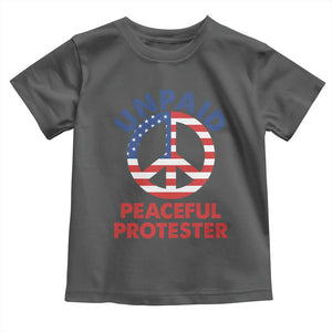 Unpaid Peaceful Protester Toddler T Shirt Peace Sign Patriotic US Flag Political Protest TS14 Dark Heather Print Your Wear