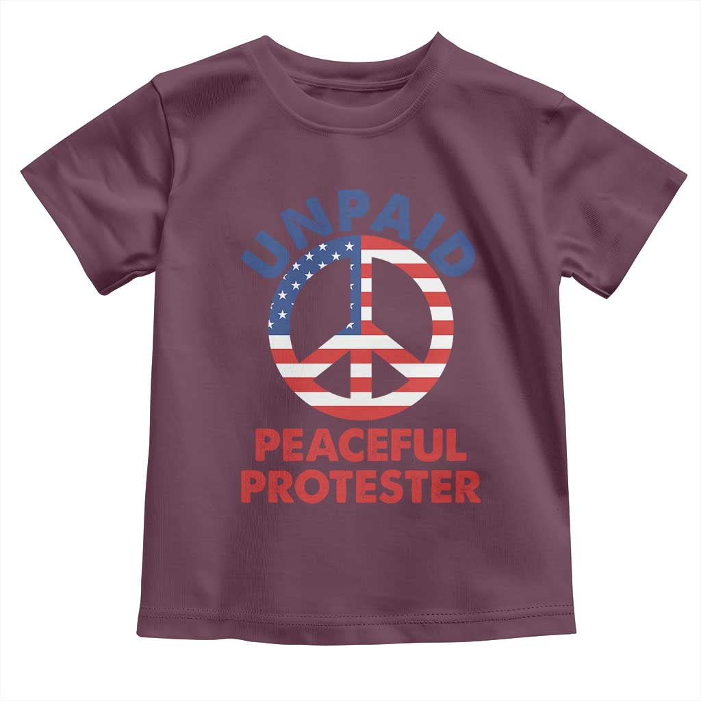 Unpaid Peaceful Protester Toddler T Shirt Peace Sign Patriotic US Flag Political Protest TS14 Maroon Print Your Wear