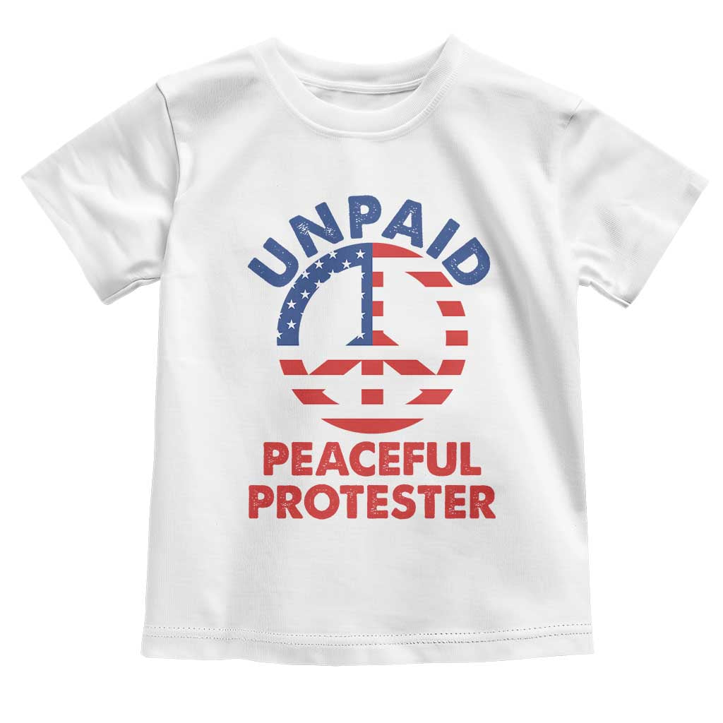 Unpaid Peaceful Protester Toddler T Shirt Peace Sign Patriotic US Flag Political Protest TS14 White Print Your Wear