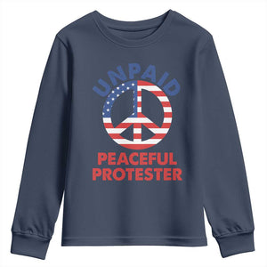 Unpaid Peaceful Protester Youth Sweatshirt Peace Sign Patriotic US Flag Political Protest TS14 Navy Print Your Wear