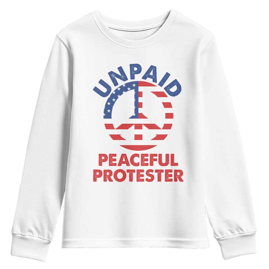 Unpaid Peaceful Protester Youth Sweatshirt Peace Sign Patriotic US Flag Political Protest TS14 White Print Your Wear