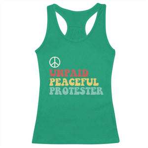 Unpaid Peaceful Protester Racerback Tank Top Political Resistance Movement TS14 Irish Green Print Your Wear