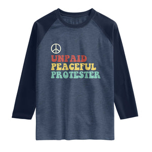 Unpaid Peaceful Protester Raglan Shirt Political Resistance Movement TS14 Heather Denim Navy Print Your Wear