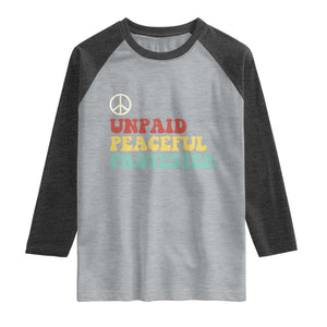 Unpaid Peaceful Protester Raglan Shirt Political Resistance Movement TS14 Heather Gray Heather Charcoal Print Your Wear