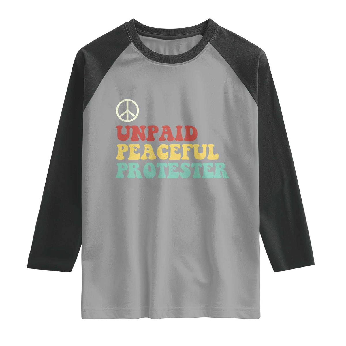 Unpaid Peaceful Protester Raglan Shirt Political Resistance Movement TS14 Sport Gray Black Print Your Wear