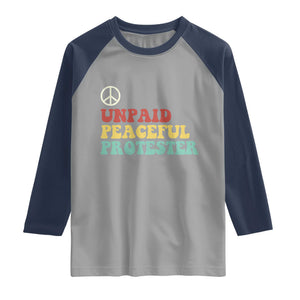 Unpaid Peaceful Protester Raglan Shirt Political Resistance Movement TS14 Sport Gray Navy Print Your Wear