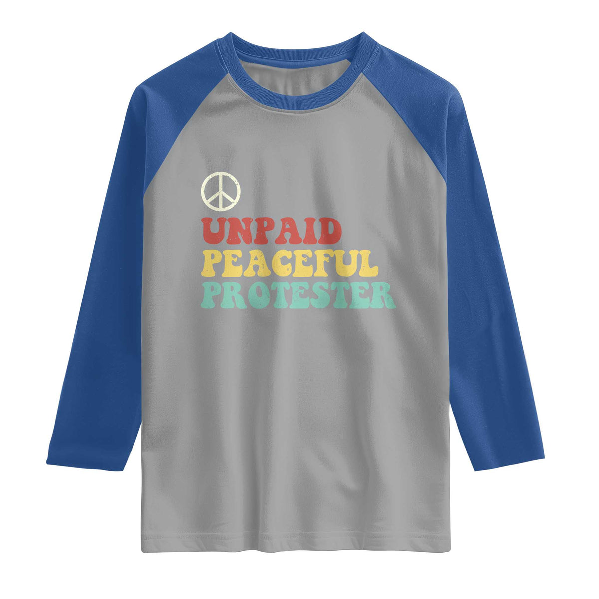 Unpaid Peaceful Protester Raglan Shirt Political Resistance Movement TS14 Sport Gray Royal Print Your Wear